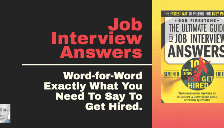 Ultimate Guide to Job Interview Answers from Bob Firestone